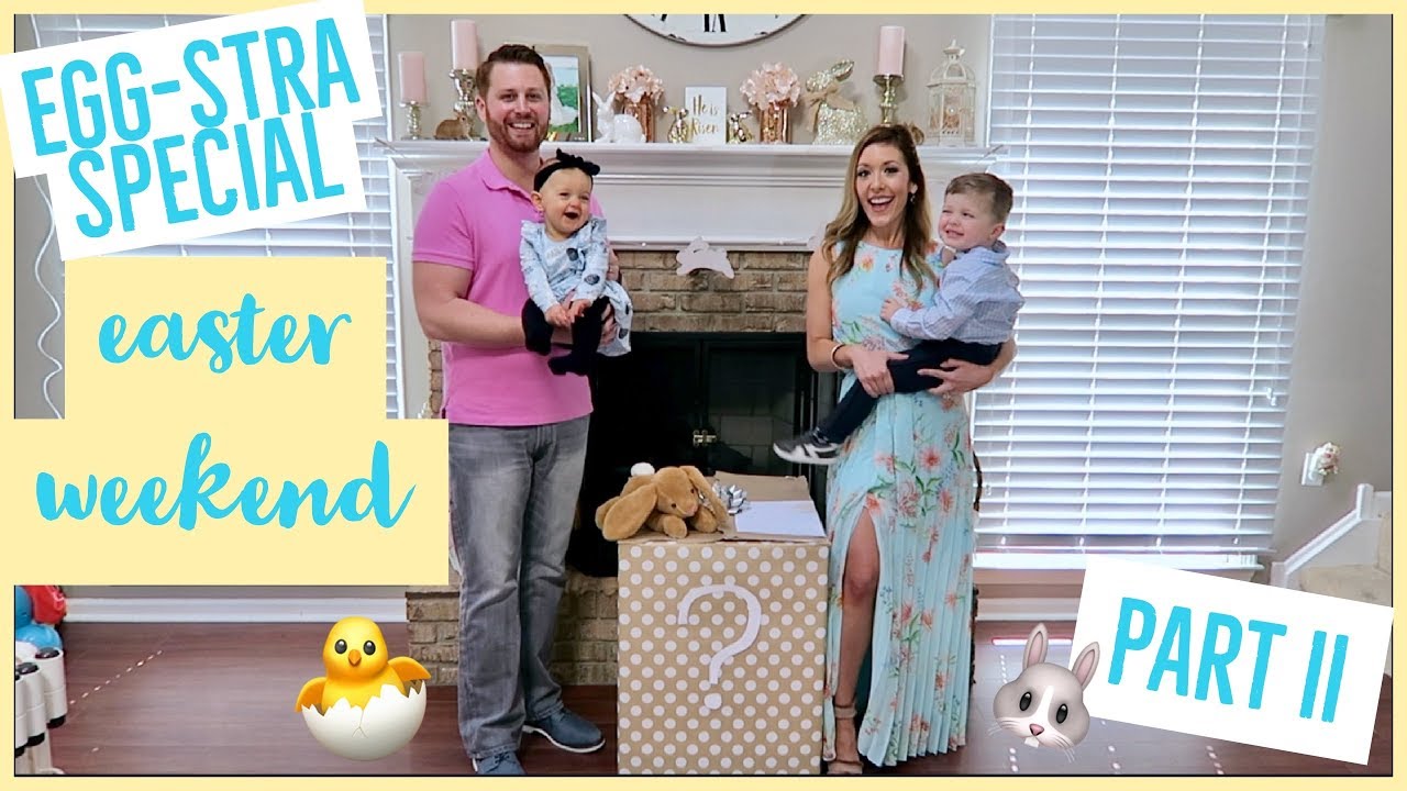 ANOTHER ONE ALREADY? | EASTER WEEKEND VLOG 🐰🐣 PART II | Brianna K