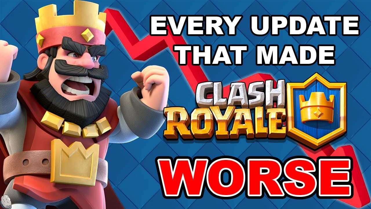 Every Update That Made Clash Royale WORSE