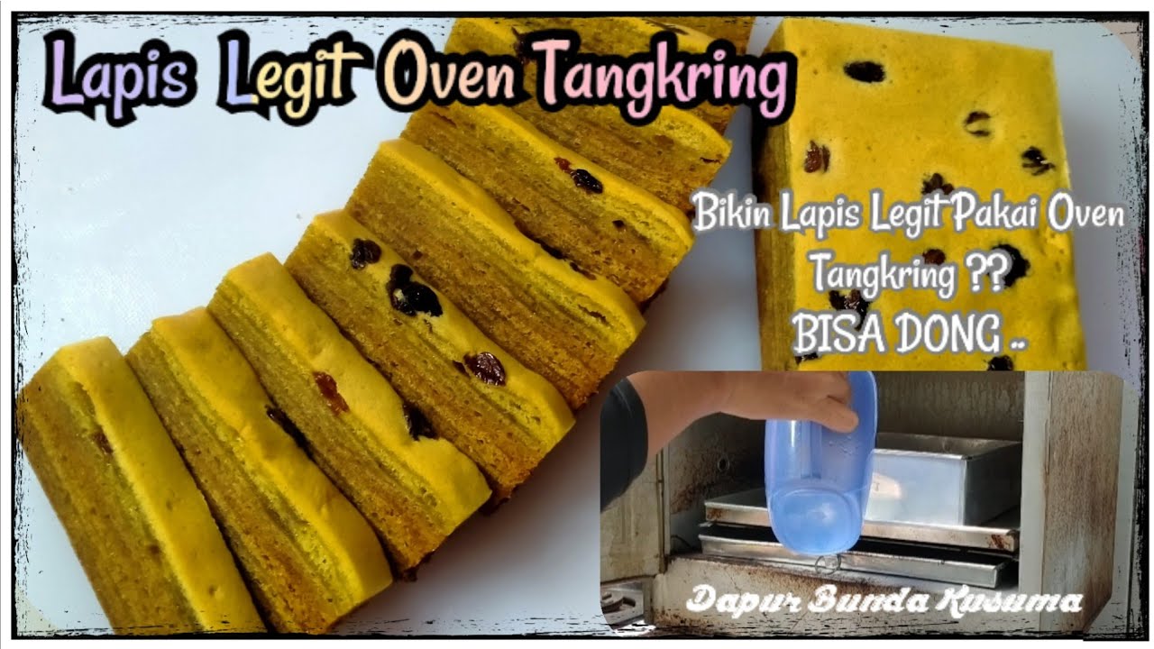 Cara Bikin LAPIS LEGIT Bahan Ekonomis Pakai OVEN TANGKRING || Hasilnya Lembab, Kenyal & Berlapis.