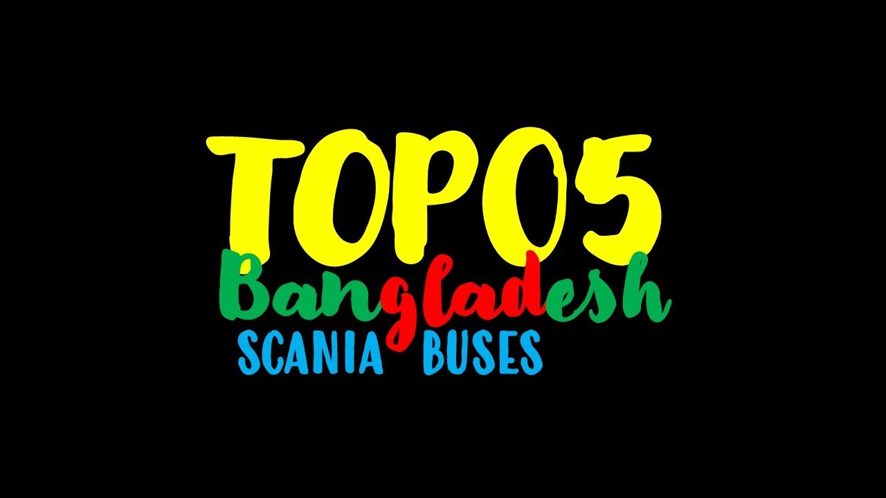 Top 05 SCANIA buses of Bangladesh