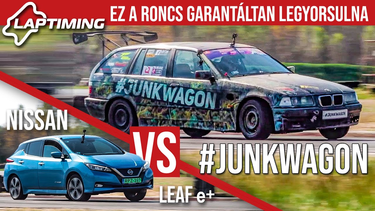 Ez a roncs garantáltan legyorsulna - #Junkwagon vs. Nissan Leaf e+ (Laptiming ep171)