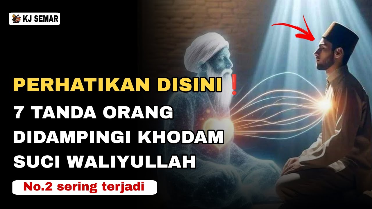 ORANG PILIHAN‼️INILAH 7 TANDA PANJENENGAN DIDAMPINGI KHODAM WALIYULLAH