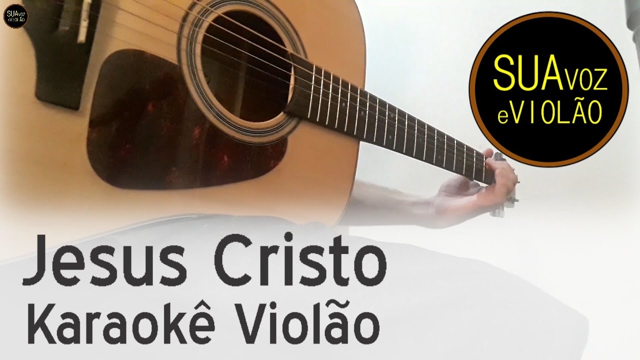 Jesus Cristo - Roberto Carlos - Karaokê Violão