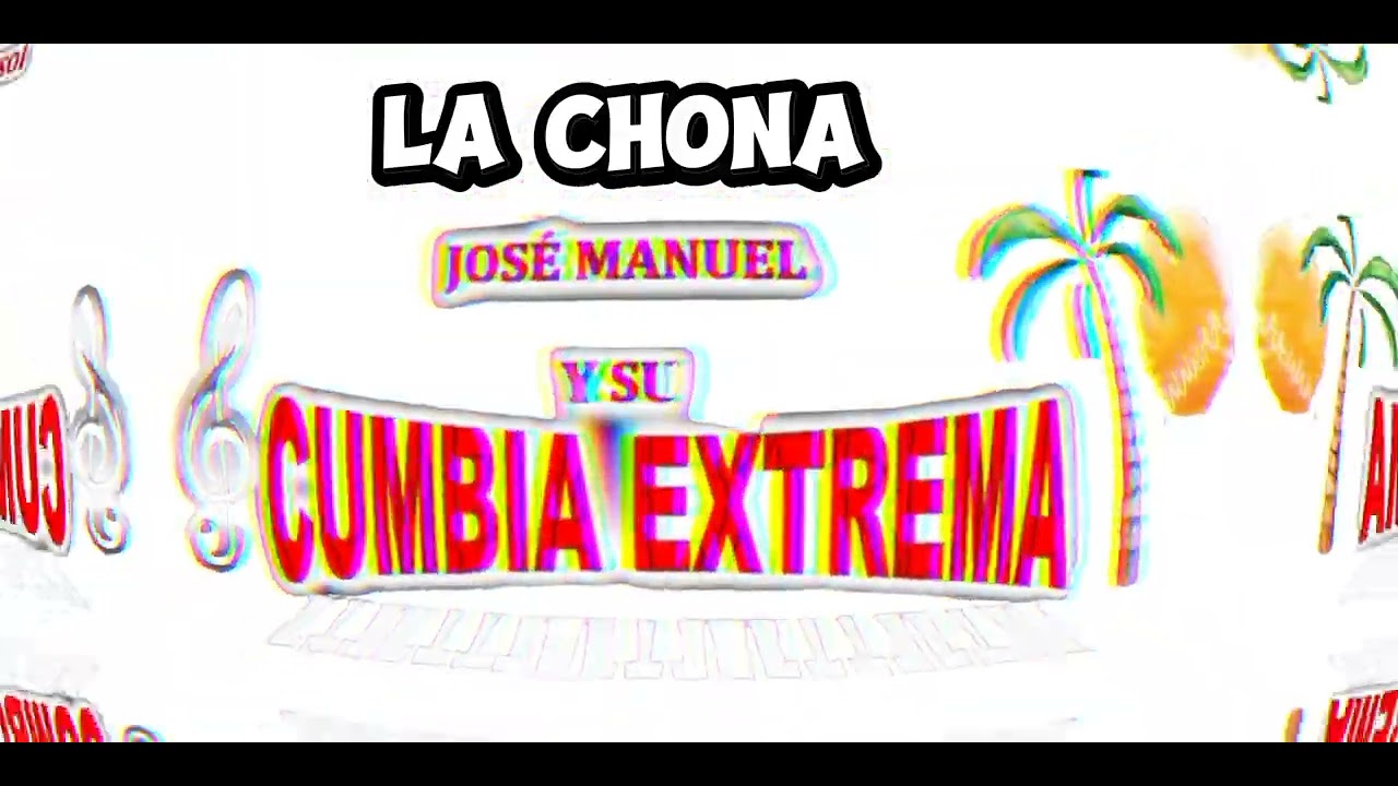 José Manuel y su cumbia extrema - la chona