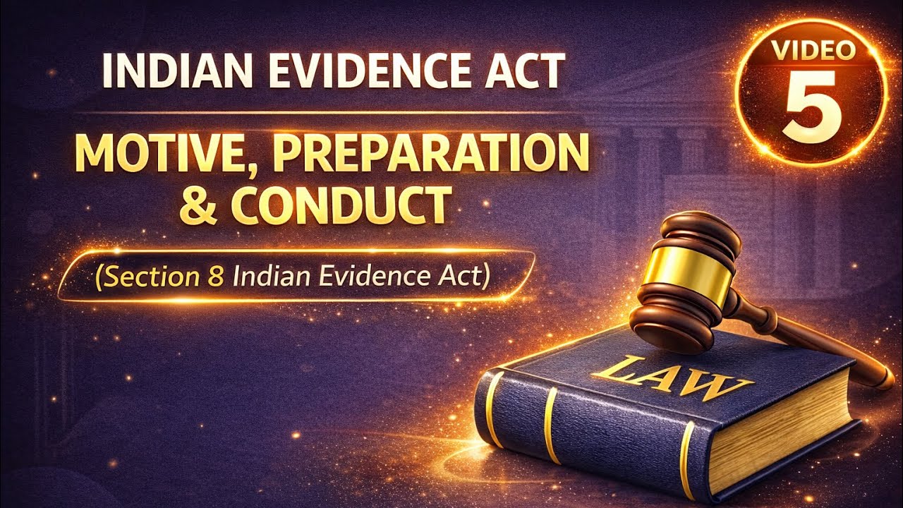 Motive, Preparation & Conduct | Section 8 Indian Evidence Act