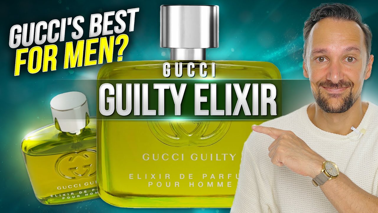 Gucci Guilty ELIXIR Review! Is Gucci Guilty Elixir de Parfum Pour Homme a good men's fragrance?