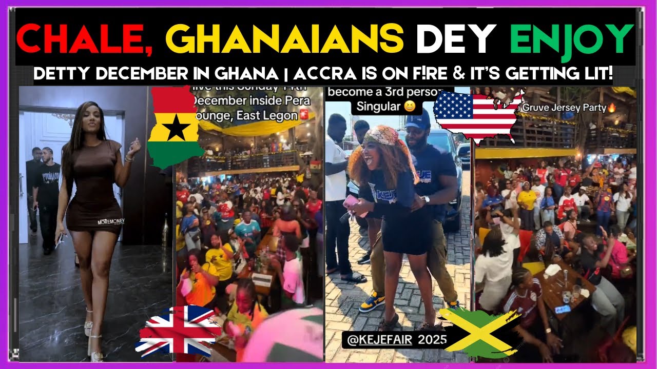 🇬🇭🇺🇸 CHALE, GHANAIANS DEY ENJOY DETTY DECEMBER IN GHANA | ACCRA IS ON F!RE & IT&rsquo;S  LIT | Kamma Dyn