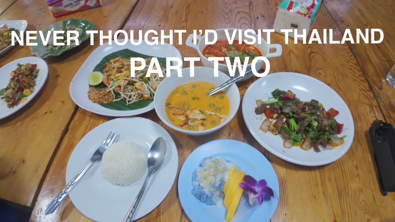 NEVER THOUGHT I'D VISIT THAILAND PART TWO