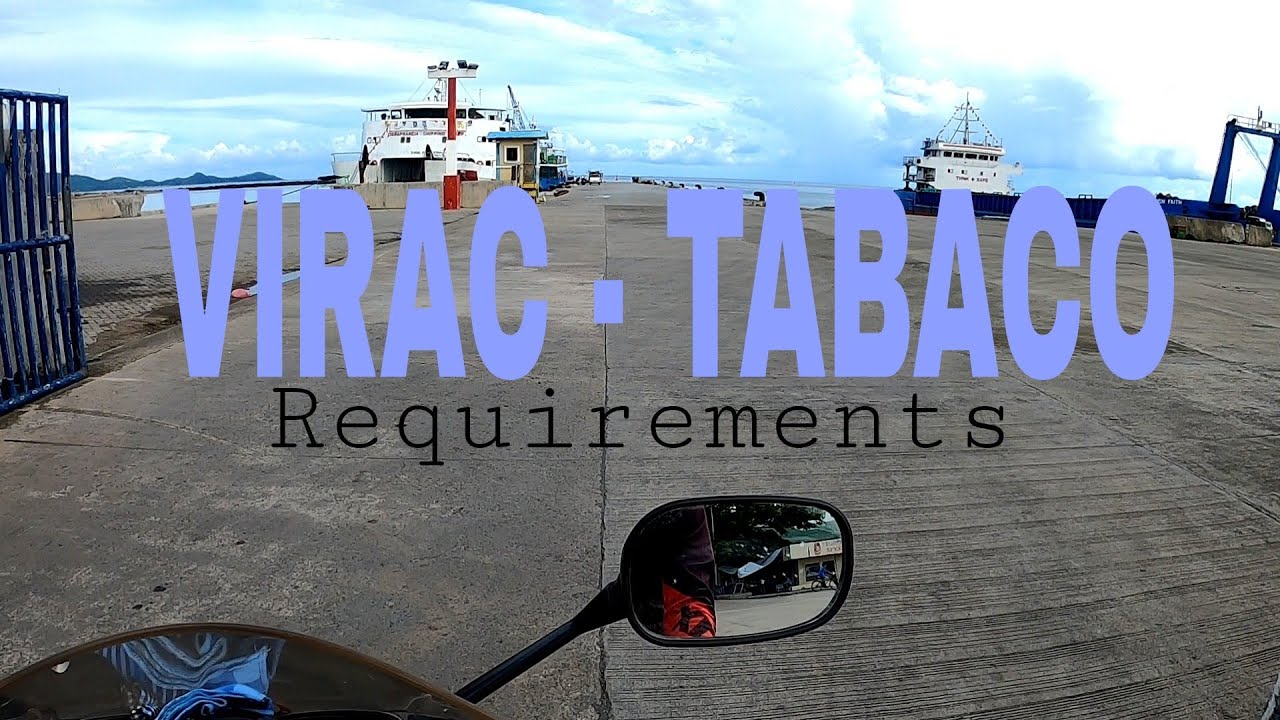 Ano ang kailangan pag tatawid ng Virac - Tabaco, VV.
