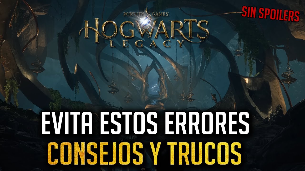 NO COMETAS ESTOS ERRORES | CONSEJOS Y TRUCOS | HOGWARTS LEGACY ESPAÑOL
