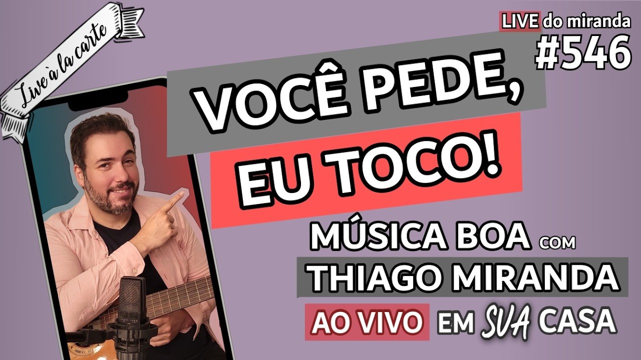Thiago Miranda - Você pede, eu toco! Live A LA CARTE - Sexta com MPB - Live do Miranda 546