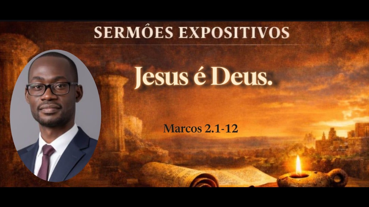 Jesus é Deus | Marcos 2.1-12 | Rev. Mateus Pimpão.