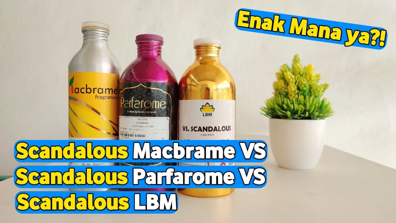 Scandalous Macbrame VS Parfarome VS LBM - Enak Mana Ya?!