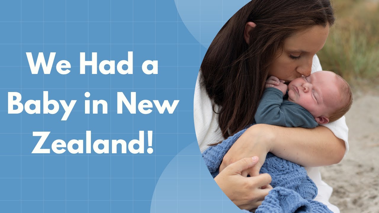 We Had a Baby in New Zealand!