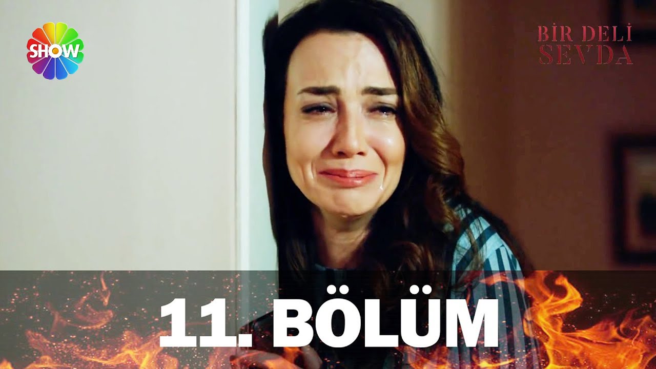 Bir Deli Sevda 11. Bölüm