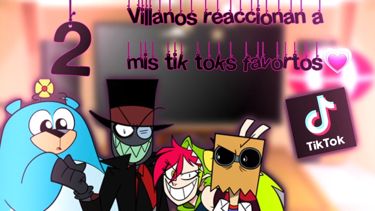 Los villanos reaccionan a mis tik toks favoritos //Parte2//🎩🖤