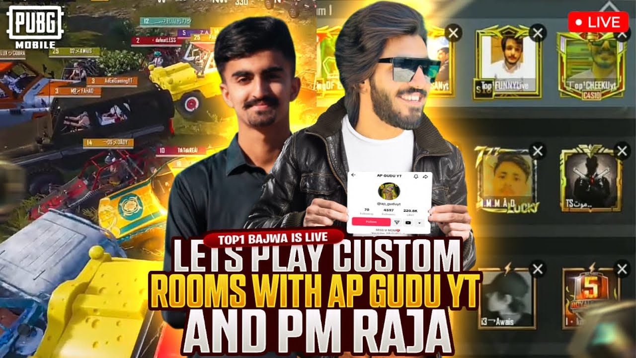 AJJ PM RAJA AND GUDU YT SATH CONTENT CHAKO FR TIKTOKERS + YOUTUBER CUSTOM ROOM | TOP 1 BAJWA IS LIVE