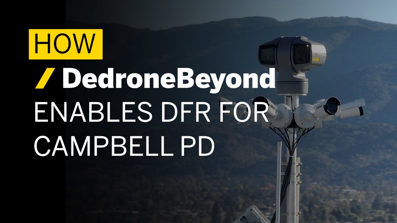 How DedroneBeyond enables DFR for Campbell PD