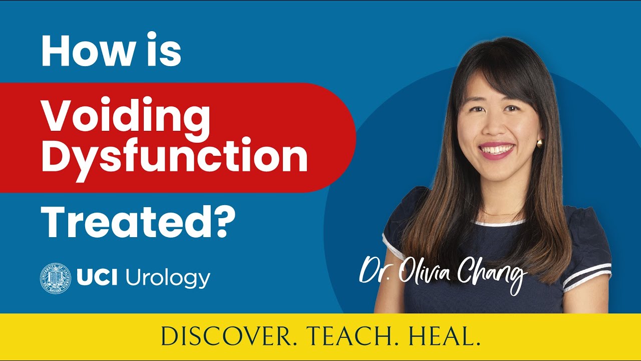 How is Voiding Dysfunction Treated? by Dr. Olivia Chang - UC Irvine Department of Urology