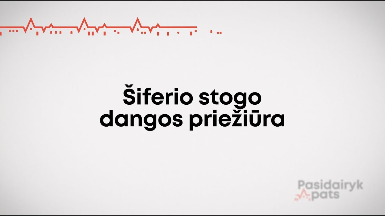 PASIDAIRYK PATS: šiferio stogo dangos priežiūra