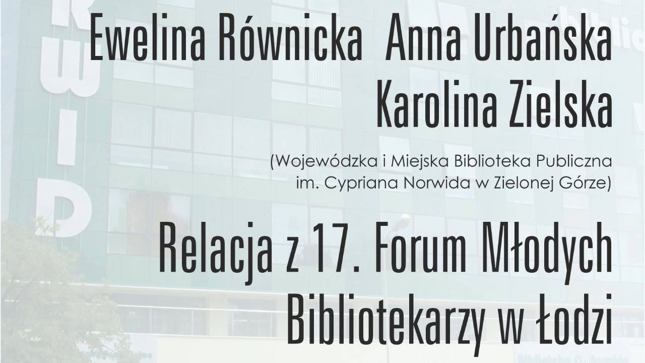 Relacja z 17. Forum Młodych Bibliotekarzy w Łodzi