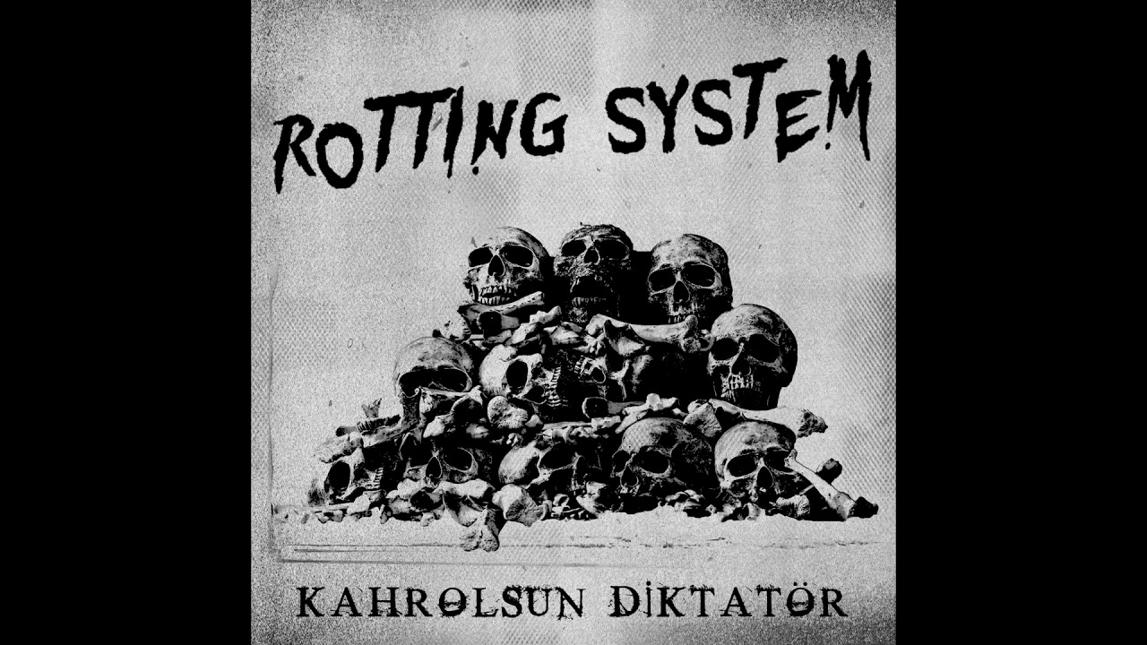 Rotting System - Kahrolsun Diktatör
