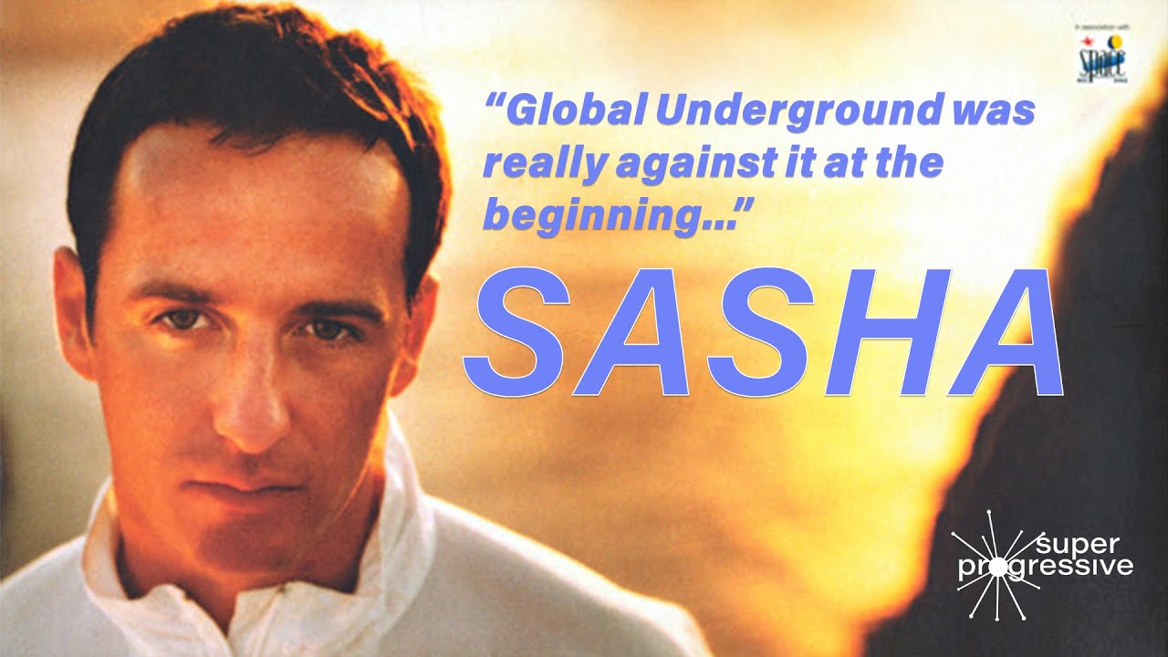 Sasha: The Global Underground 013 Ibiza Interview | Super Progressive