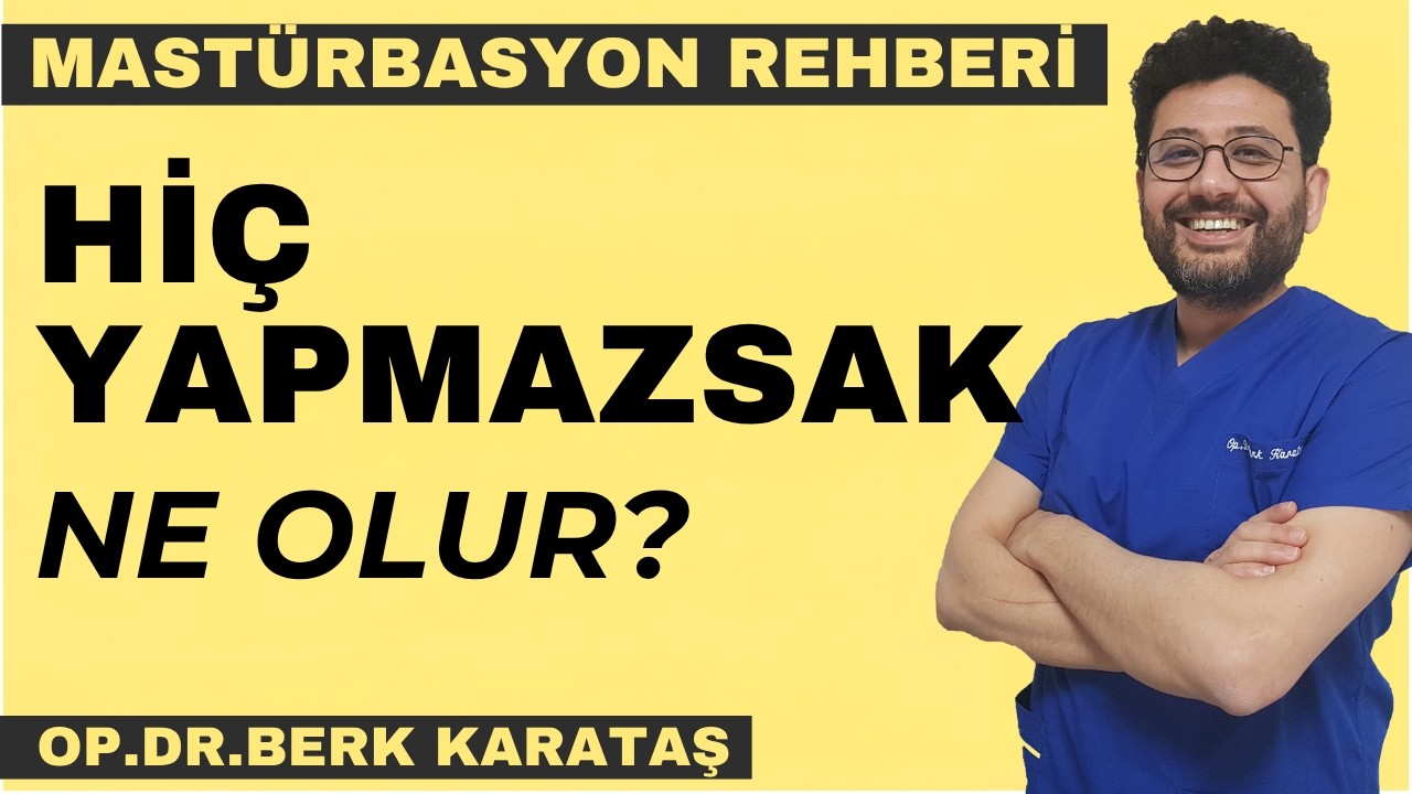 Hiç Mastürbasyon Yapmasak !!!