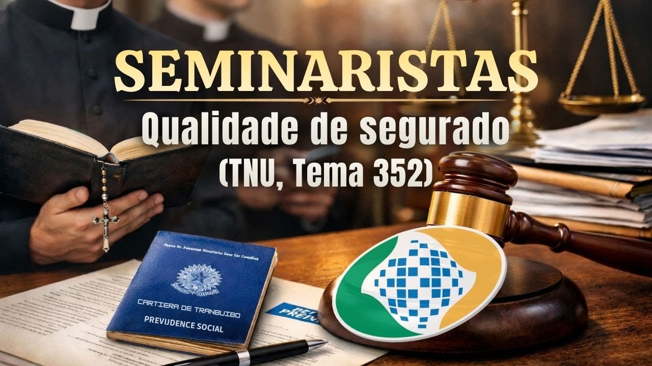 Seminaristas ➡ Qualidade de segurado ⚖️ TNU, Tema 352