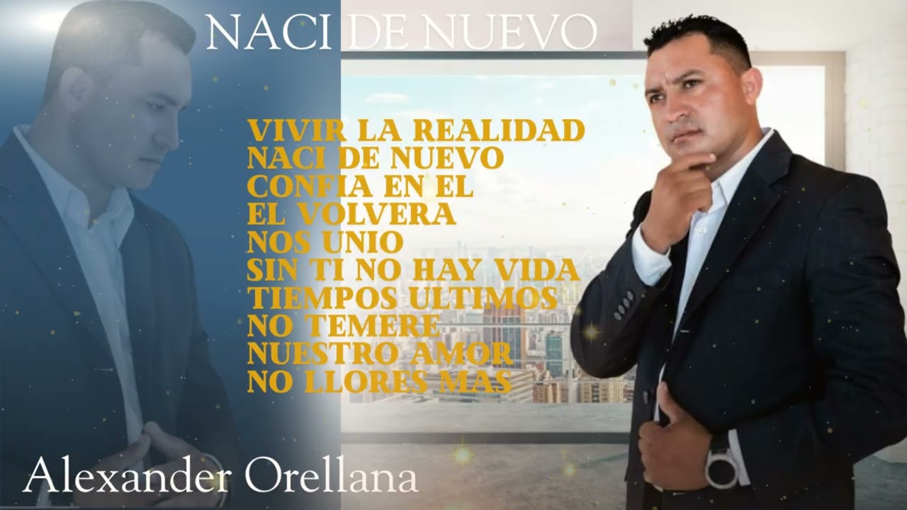 ALEXANDER ORELLANA - ALBUM COMPLETO 2 (música grupera cristiana)