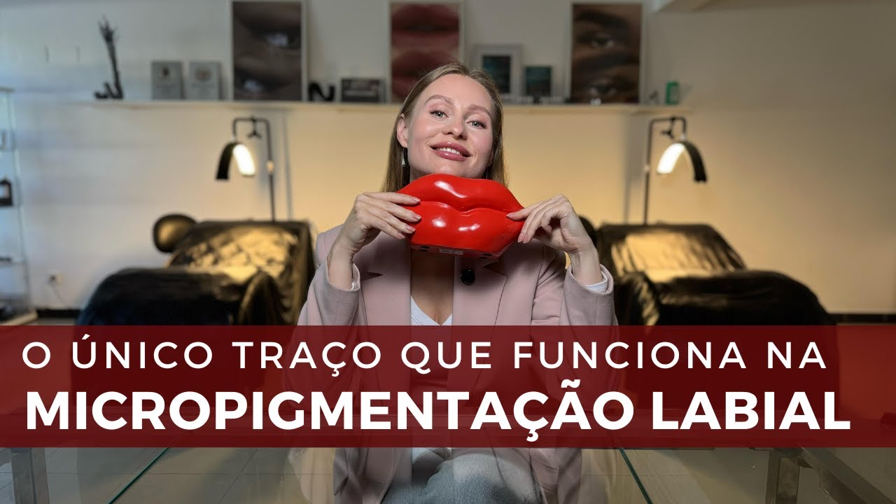 O ÚNICO TRAÇO QUE FUNCIONA NA MICROPIGMENTAÇÃO LABIAL - Iana Iefremova
