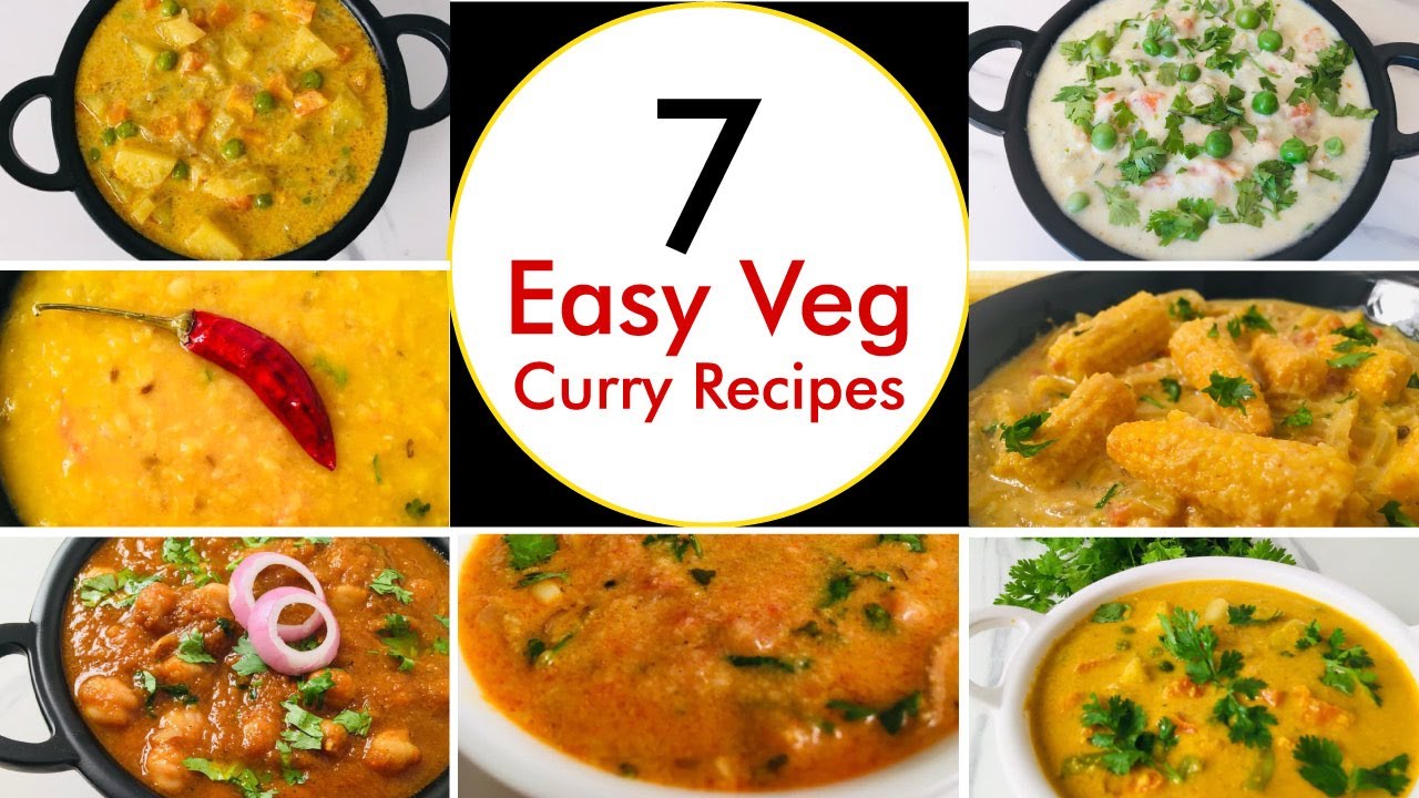 7 Veg Curry Recipes | Curry Recipes | Indian Curry Recipes