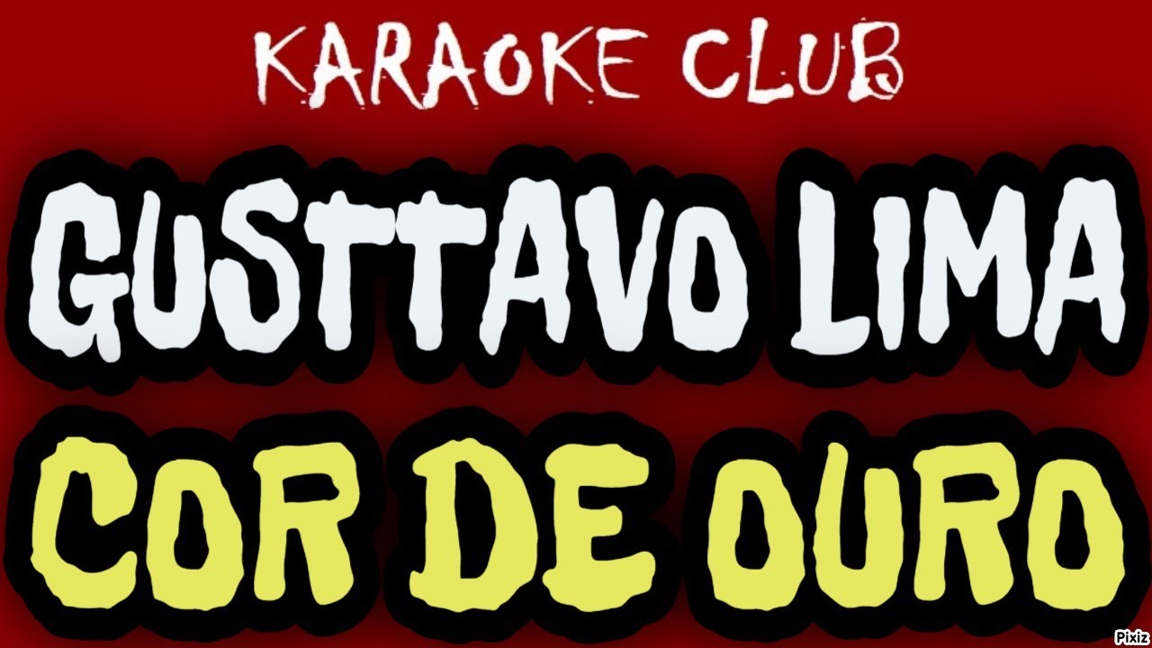 GUSTTAVO LIMA - COR DE OURO ( KARAOKÊ )