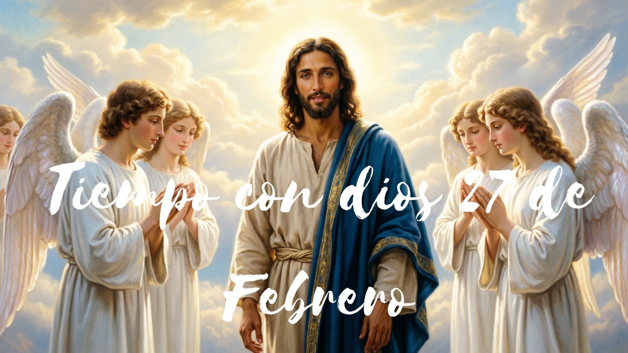 Tiempo con dios 27 de Febrero