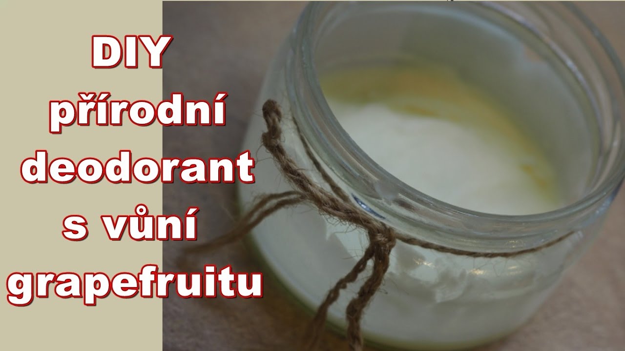 DIY přírodní deodorant s vůní grapefruitu