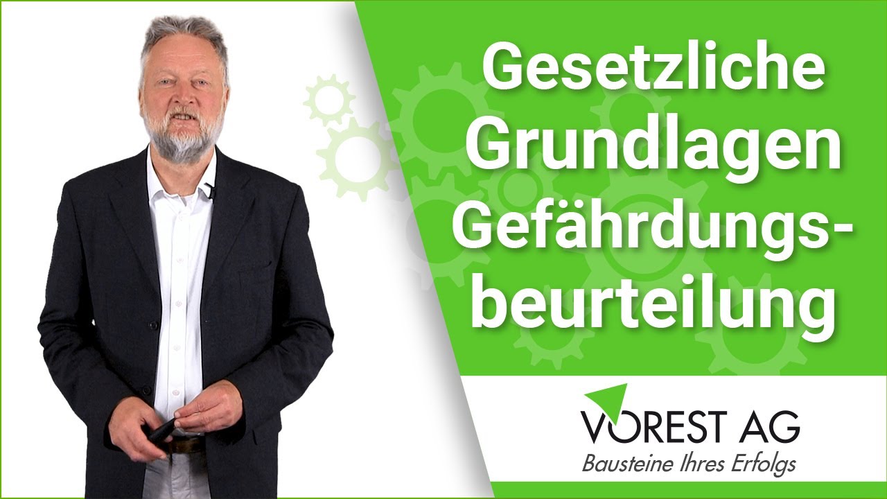 Die Gefährdungsbeurteilung - was sind die gesetzlichen Grundlagen?