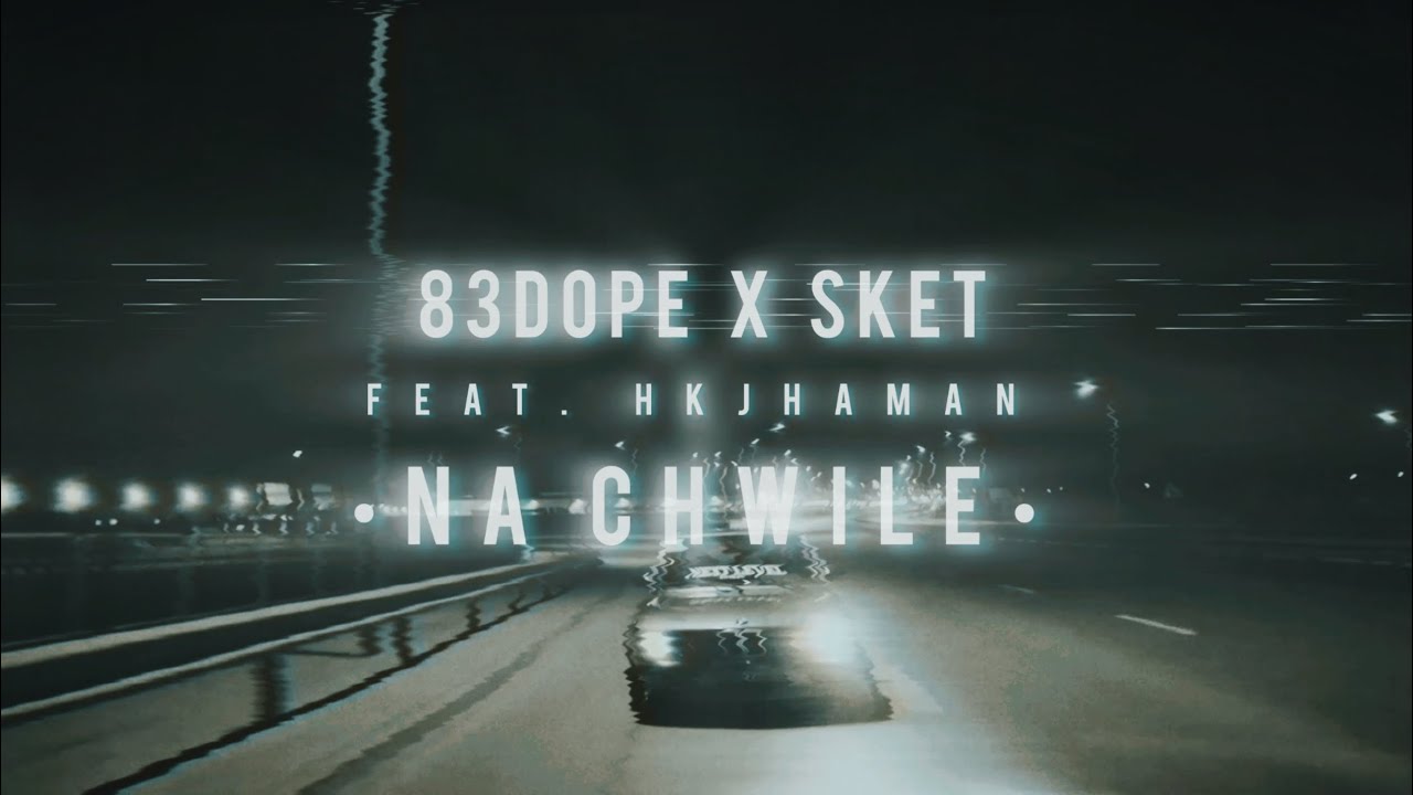 83DOPE x SKET - Na Chwilę  feat. Hkjhaman