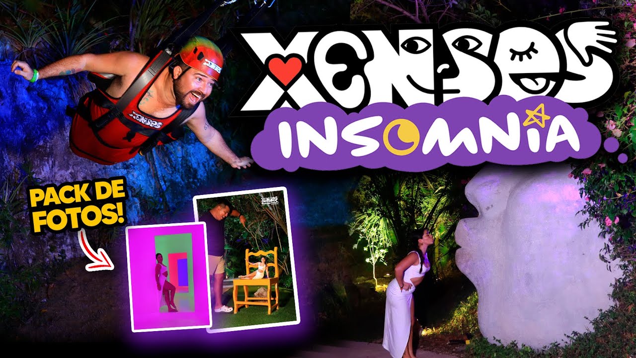 XENSES INSOMNIA 🌝 Lo NUEVO de XCARET de NOCHE 👀 WOW! 😱 GUIA COMPLETA + Pack de FOTOS | Jesus MILAN