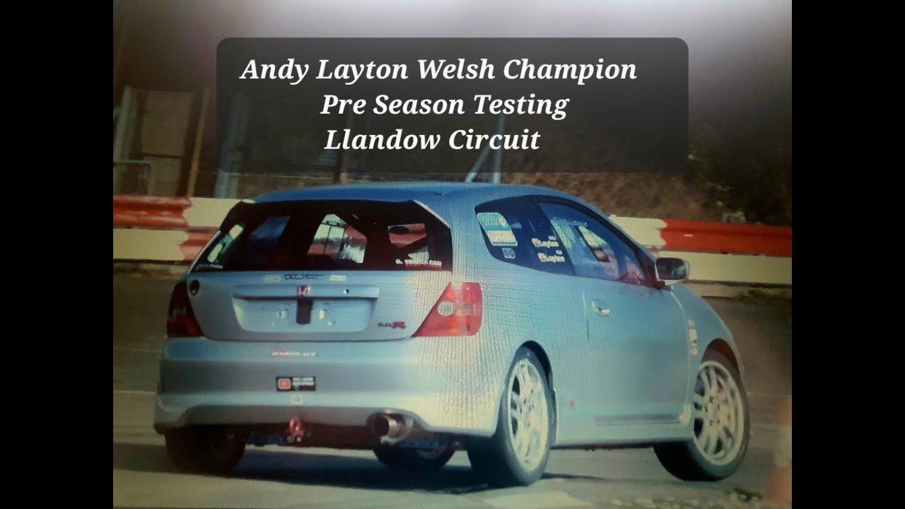 Welsh Champion Andy Layton Pre Season Testing @llandowcircuit9957 Honda Civic Modified Production