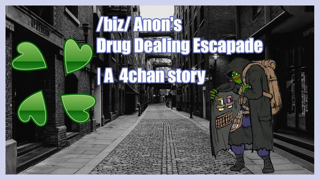 biz Anon's Drug Dealing Escapade | A 4chan /biz/ Greentext Story | (Clover Lawn)