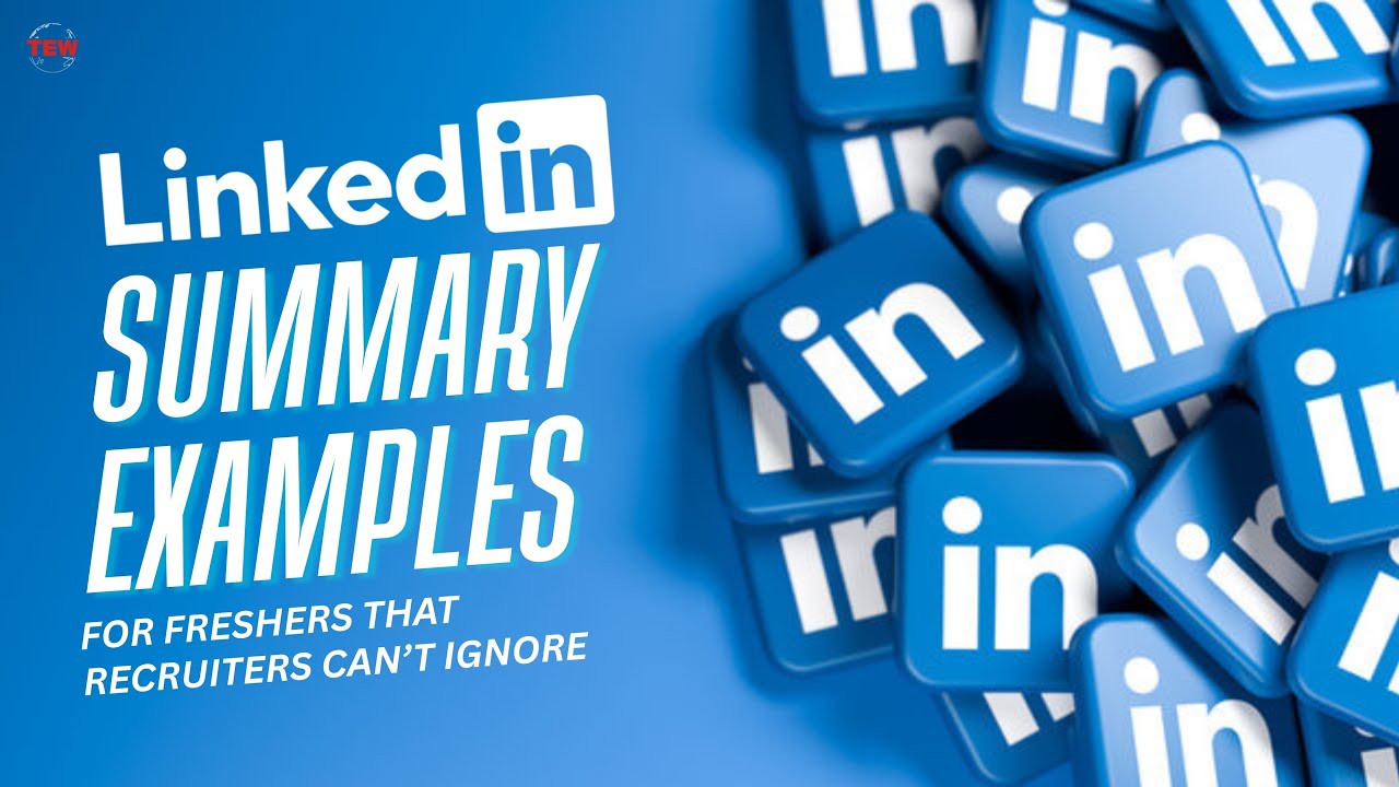 No Experience? No Problem! Best LinkedIn Summary Examples for Freshers.