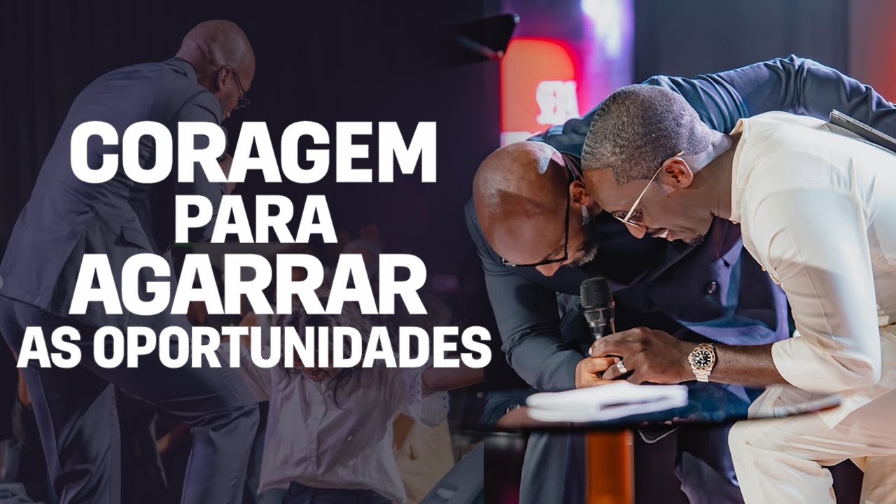 Coragem para Agarrar as Oportunidades - Rosario Neto - Pr. Edivaldo Simão • MIF Lisboa.