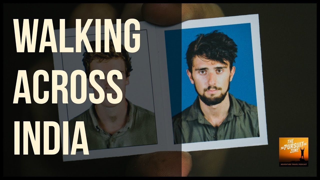 TPZ114: Walking India with Oli Broadhead & Angus Walker