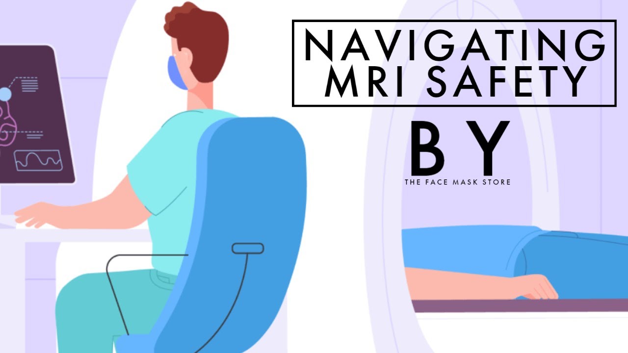Navigating MRI Safety: Top Face Masks for Compatibility & Protection
