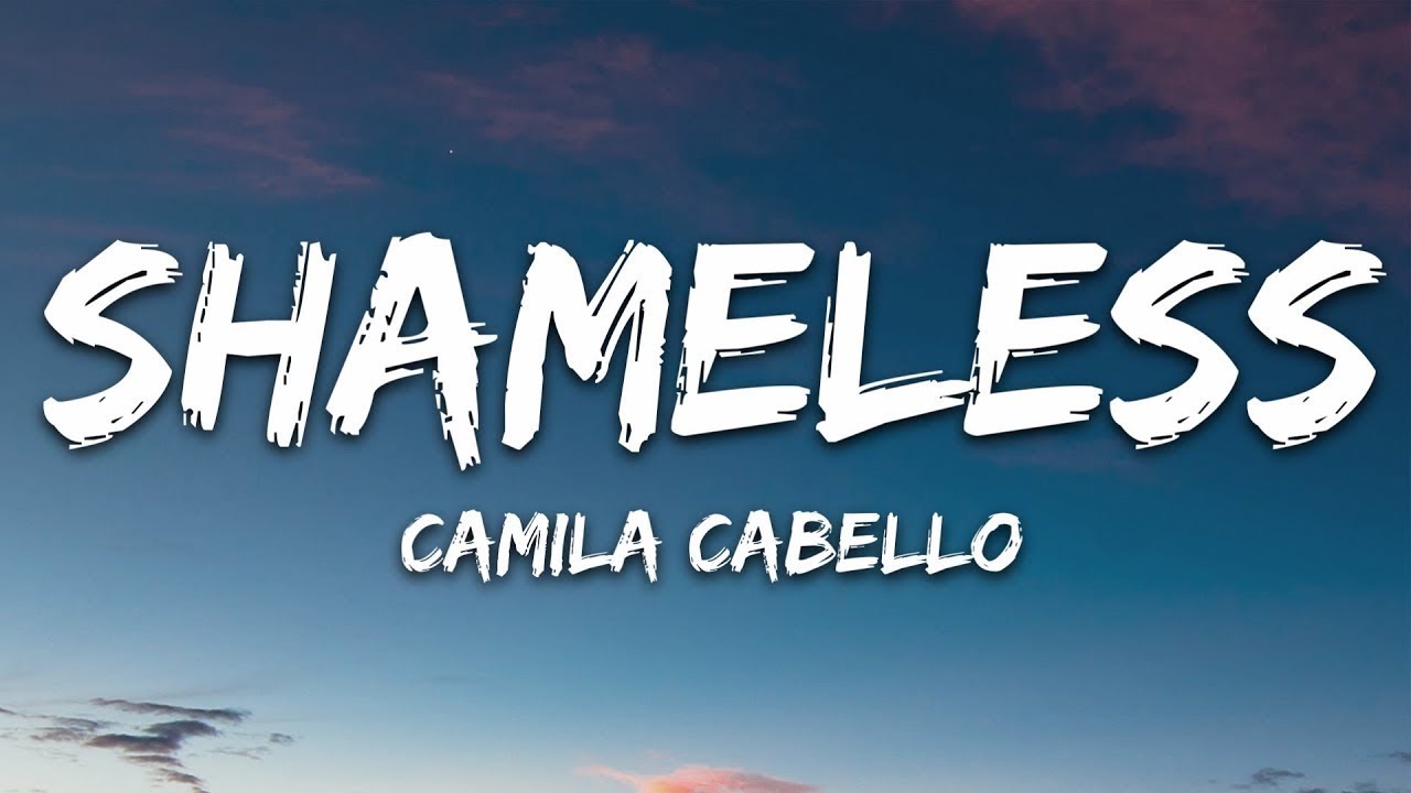 Camila Cabello - Shameless (Lyrics)  |  30 Min (Letra/Lyrics)