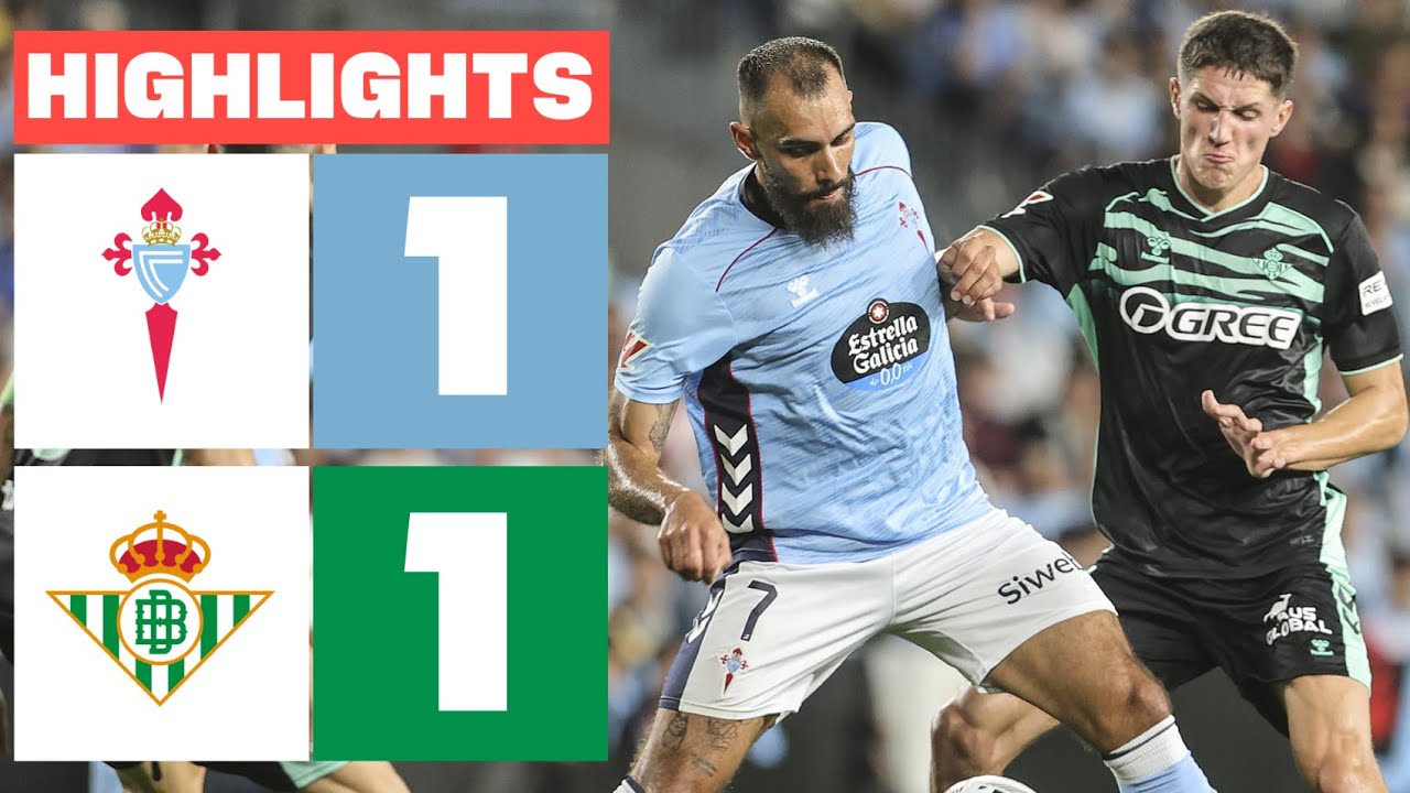 RC CELTA 1 - 1 REAL BETIS | RESUMEN LALIGA EA SPORTS