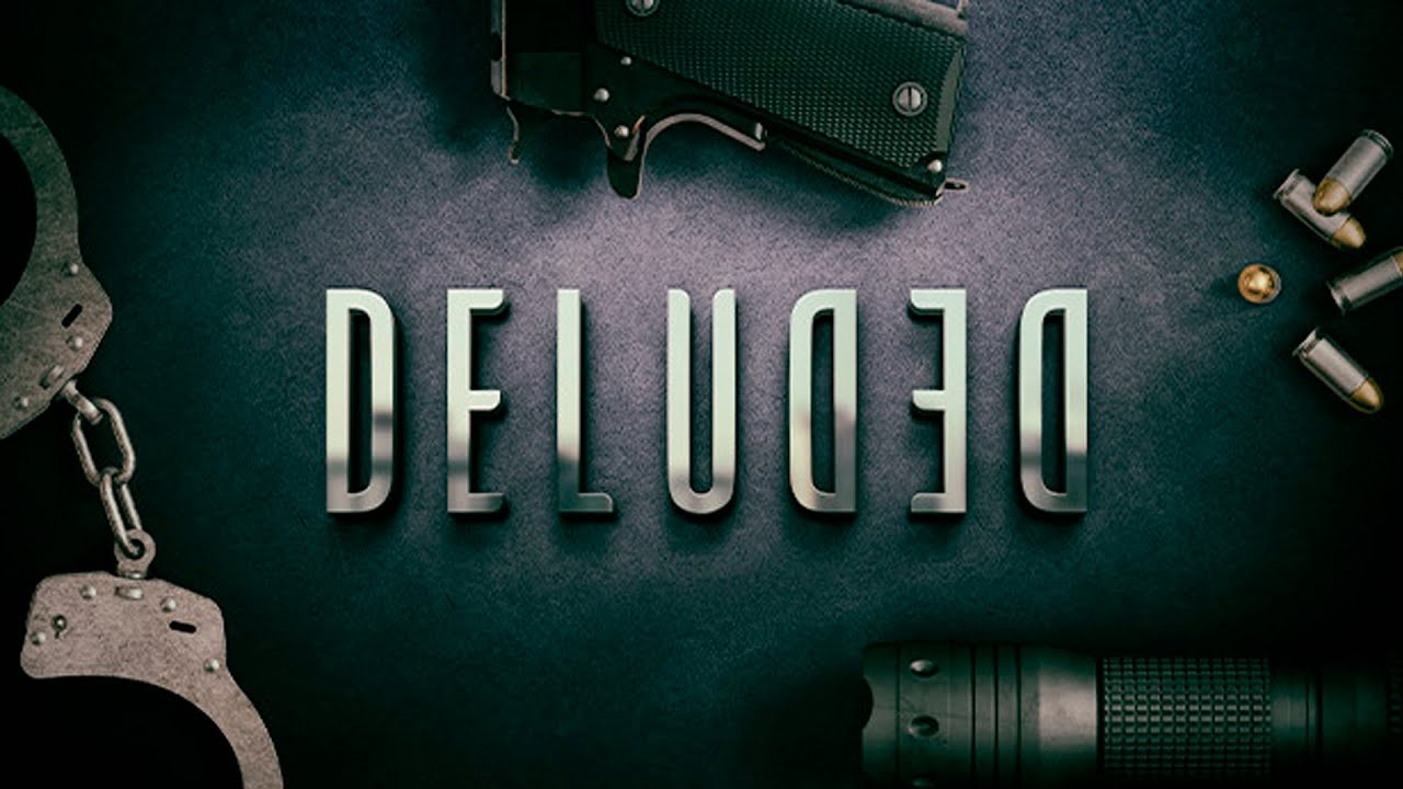 Deluded - ИЗМУЧЕННЫЙ ДЕТЕКТИВ
