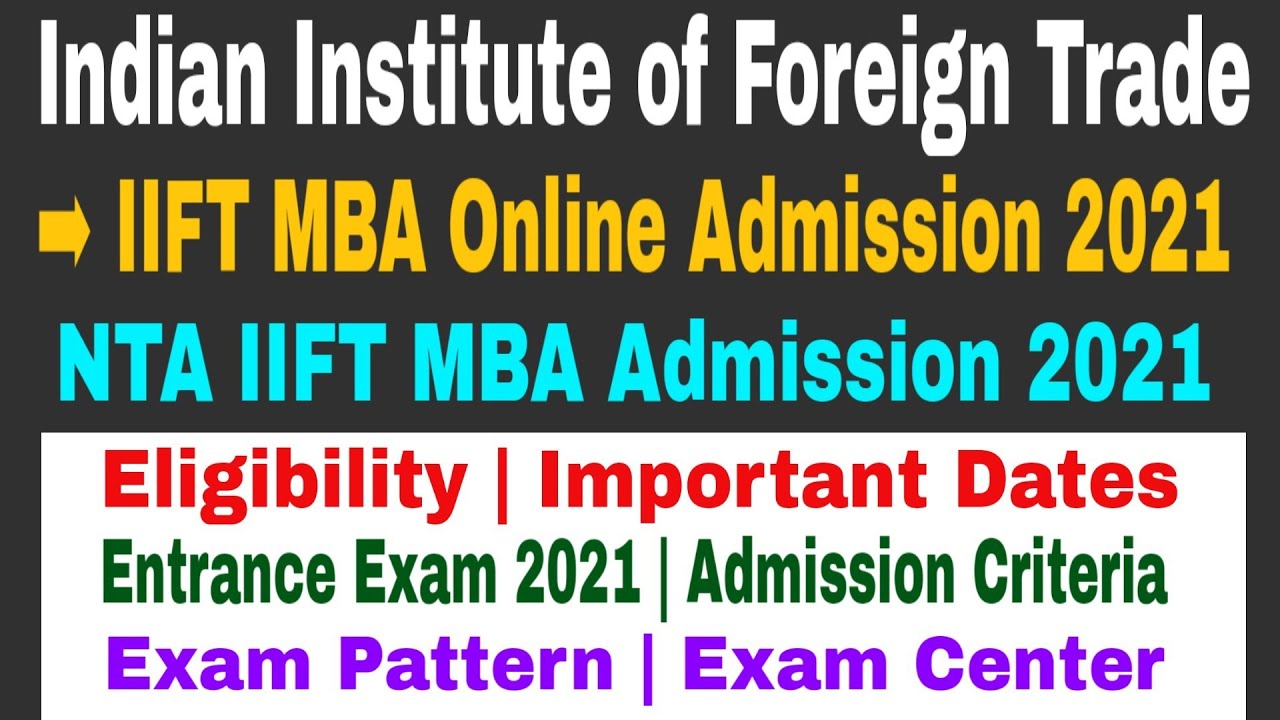 IIFT Admission Online 2021|Indian Institute of Foreign Trade MBA Application form 2021| NTA IIFT MBA