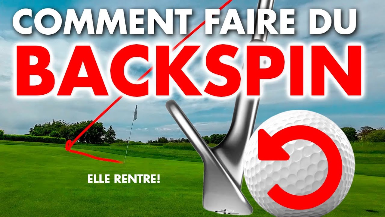 Comment faire du BACKSPIN sur un coup de golf