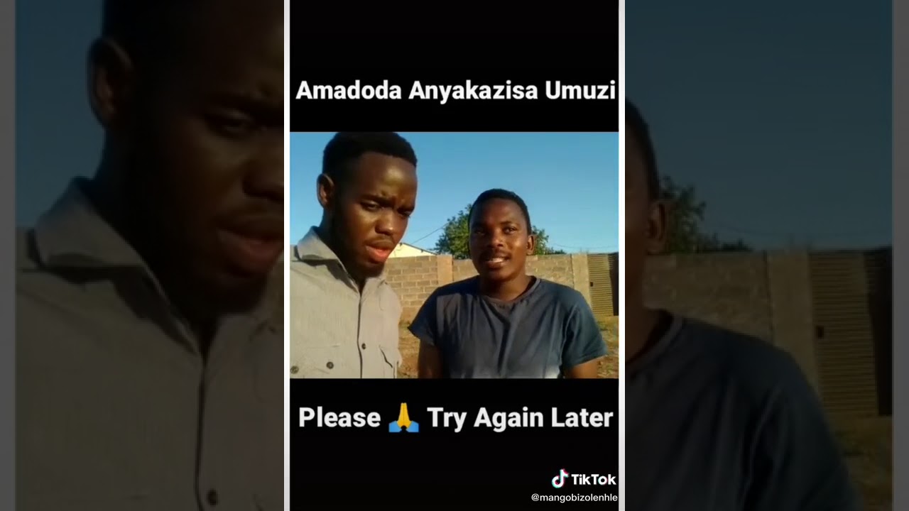 Amadoda anyakazisa umuzi please 🙏Try again later